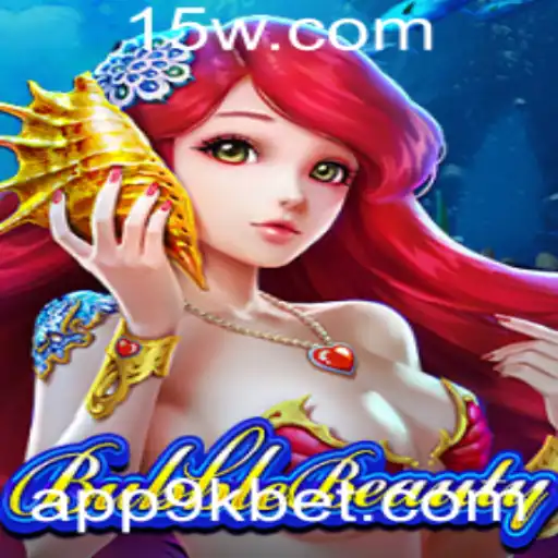 9kbet - Descubra a Magia do BubbleBeauty: Um Mergulho no Mundo do Jogo