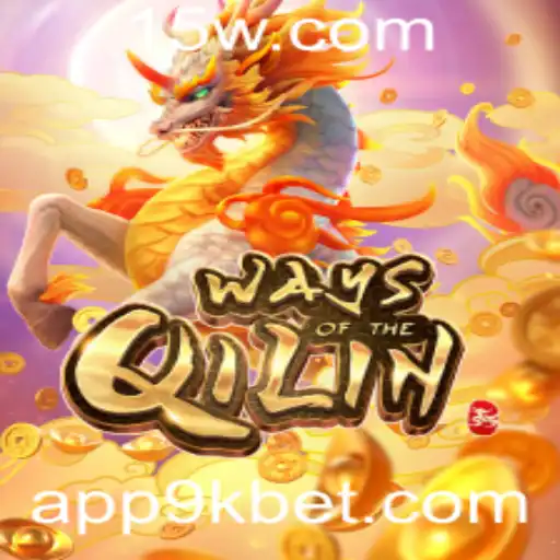 9kbet - Descubra o Fascinante Mundo de WaysoftheQilin na Plataforma 9kbet